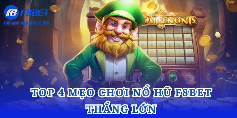 mẹo chơi nổ hũ F8bet