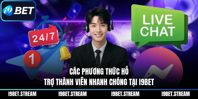 Các phương thức hỗ trợ thành viên nhanh chóng tại I9BET
