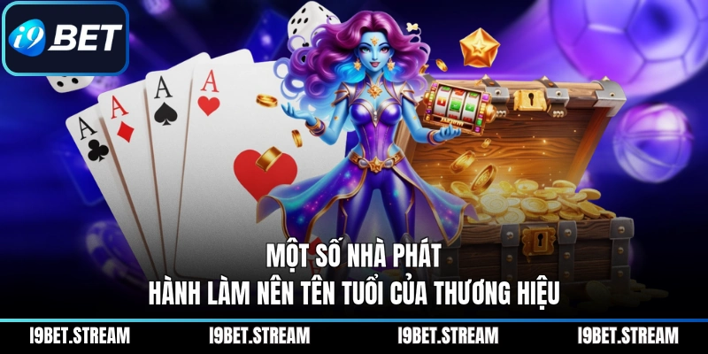 Một số nhà phát hành làm nên tên tuổi của thương hiệu